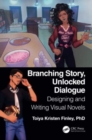 Branching Story, Unlocked Dialogue : Designing and Writing Visual Novels - Book