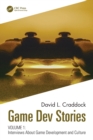 Game Dev Stories Volume 1 : Interviews About Game Development and Culture - Book