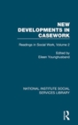 New Developments in Casework : Readings in Social Work, Volume 2 - Book
