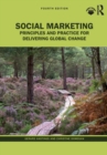 Social Marketing : Principles and Practice for Delivering Global Change - Book