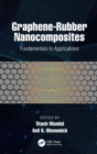 Graphene-Rubber Nanocomposites : Fundamentals to Applications - Book