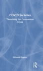 COVID Societies : Theorising the Coronavirus Crisis - Book
