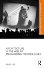 Architecture in the Age of Mediatizing Technologies - Book