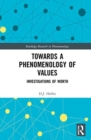 Towards a Phenomenology of Values : Investigations of Worth - Book