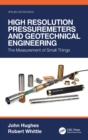 High Resolution Pressuremeters and Geotechnical Engineering : The Measurement of Small Things - Book