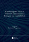 Electromagnetic Fields of Wireless Communications: Biological and Health Effects - Book