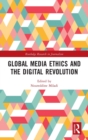 Global Media Ethics and the Digital Revolution - Book