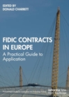 FIDIC Contracts in Europe : A Practical Guide to Application - Book