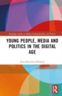 Young People, Media and Politics in the Digital Age - Book