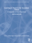 Learning to Teach in the Secondary School : A Companion to School Experience - Book
