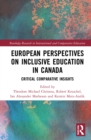 European Perspectives on Inclusive Education in Canada : Critical Comparative Insights - Book