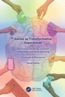 Games as Transformative Experiences For Critical Thinking, Cultural Awareness, and Deep Learning : Strategies & Resources - Book