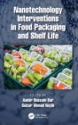 Nanotechnology Interventions in Food Packaging and Shelf Life - Book