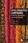 Spice Bioactive Compounds : Properties, Applications, and Health Benefits - Book