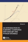 An Introduction to Scientific Computing with MATLAB® and Python Tutorials - Book