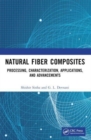 Natural Fiber Composites : Processing, Characterization, Applications, and Advancements - Book