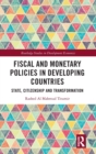 Fiscal and Monetary Policies in Developing Countries : State, Citizenship and Transformation - Book