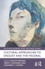 Cultural Approaches to Disgust and the Visceral - Book