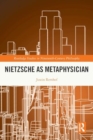 Nietzsche as Metaphysician - Book