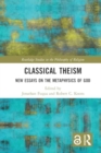 Classical Theism : New Essays on the Metaphysics of God - Book