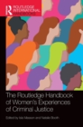 The Routledge Handbook of Women's Experiences of Criminal Justice - Book