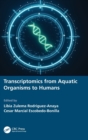 Transcriptomics from Aquatic Organisms to Humans - Book