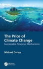 The Price of Climate Change : Sustainable Financial Mechanisms - Book