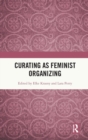 Curating as Feminist Organizing - Book