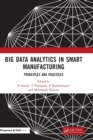 Big Data Analytics in Smart Manufacturing : Principles and Practices - Book