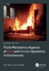 Fluid Mechanics Aspects of Fire and Smoke Dynamics in Enclosures - Book
