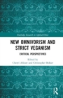 New Omnivorism and Strict Veganism : Critical Perspectives - Book