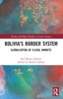 Bolivia's Border System : Globalization of Illegal Markets - Book