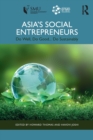Asia's Social Entrepreneurs : Do Well, Do Good... Do Sustainably - Book