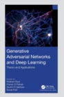 Generative Adversarial Networks and Deep Learning : Theory and Applications - Book