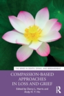 Compassion-Based Approaches in Loss and Grief - Book