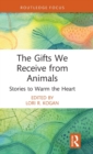The Gifts We Receive from Animals : Stories to Warm the Heart - Book