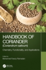 Handbook of Coriander (Coriandrum sativum) : Chemistry, Functionality, and Applications - Book