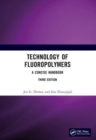 Technology of Fluoropolymers : A Concise Handbook - Book