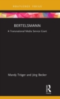 Bertelsmann : A Transnational Media Service Giant - Book