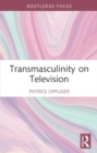 Transmasculinity on Television - Book