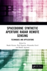 Spaceborne Synthetic Aperture Radar Remote Sensing : Techniques and Applications - Book