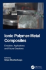 Ionic Polymer-Metal Composites : Evolution, Application and Future Directions - Book