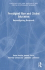 Postdigital Play and Global Education : Reconfiguring Research - Book