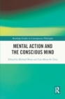 Mental Action and the Conscious Mind - Book