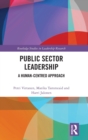 Public Sector Leadership : A Human-Centred Approach - Book