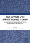 What Happened After Manjusri Migrated to China? : The Sinification of the Manjusri Faith and the Globalization of the Wutai Cult - Book