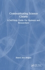Communicating Science Clearly : A Self-Help Guide For Students and Researchers - Book