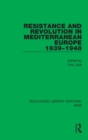 Resistance and Revolution in Mediterranean Europe 1939-1948 - Book