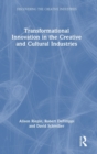Transformational Innovation in the Creative and Cultural Industries - Book