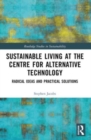 Sustainable Living at the Centre for Alternative Technology : Radical Ideas and Practical Solutions - Book